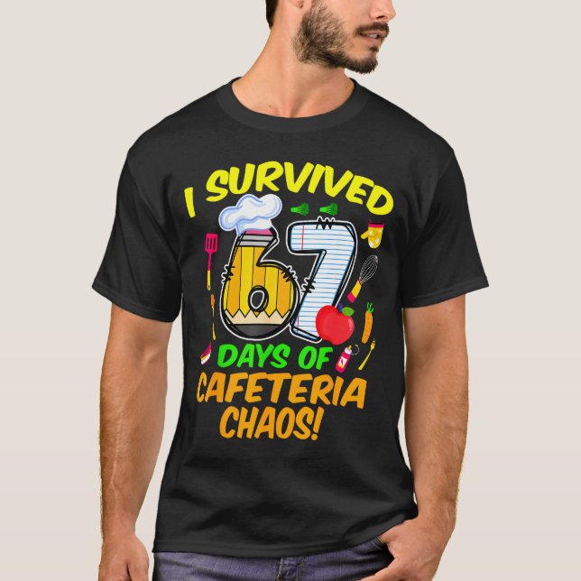 Camiseta I Survived 67 Days Of Cafeteria Chaos 67 Meme Lunc (Frente)