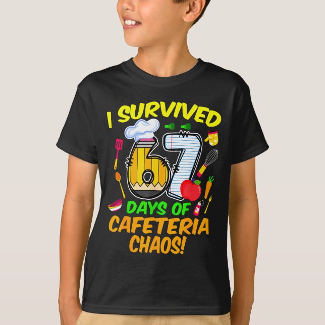 Camiseta I Survived 67 Days Of Cafeteria Chaos 67 Meme Lunc (Frente)