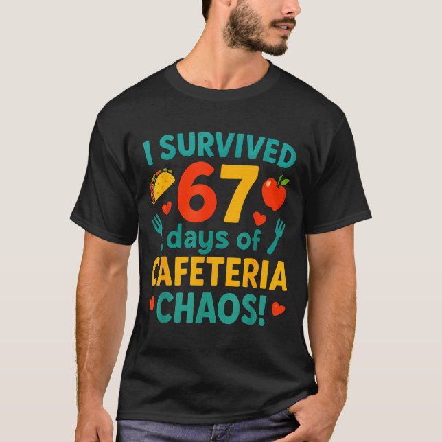 Camiseta I Survived 67 Days Of Cafeteria Chaos – Funny Scho (Frente)