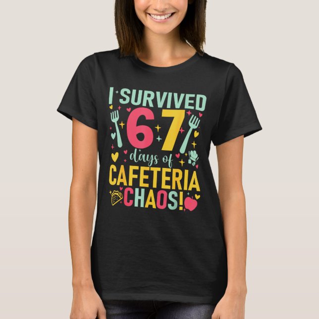 Camiseta I Survived 67 Days Of Cafeteria Chaos Lunch Lady S (Frente)