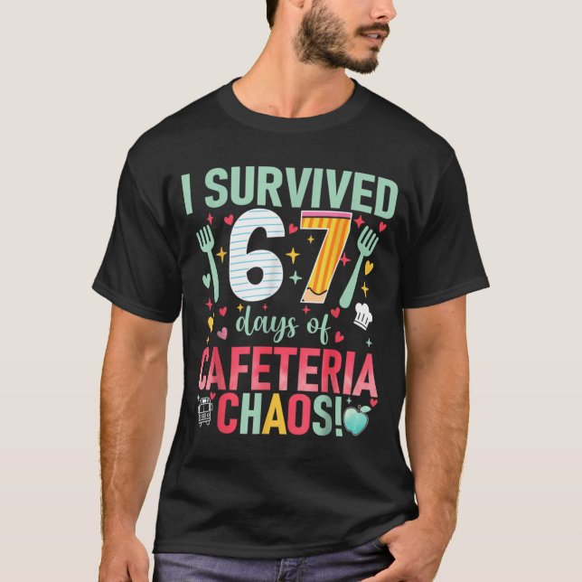 Camiseta I Survived 67 Days Of Cafeteria Chaos Lunch Lady S (Frente)