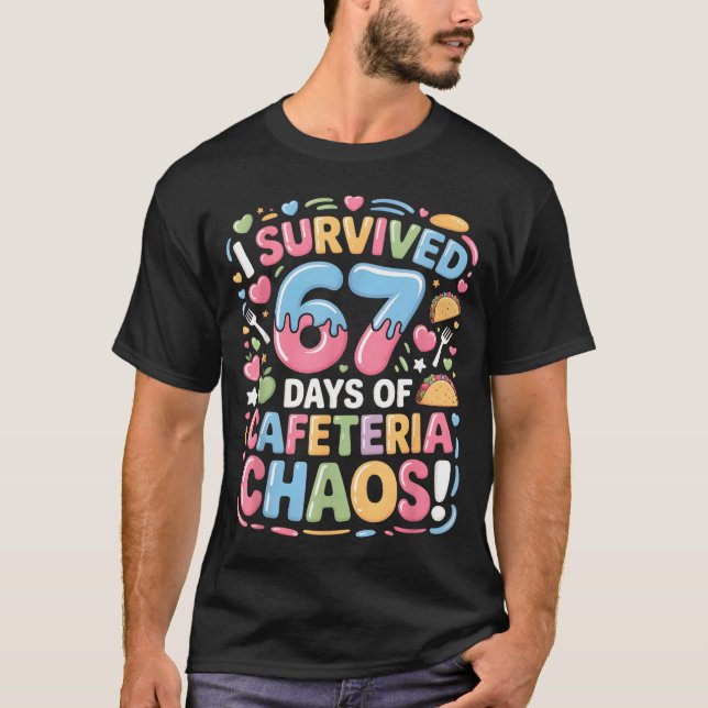 Camiseta I Survived 67 Days Of Cafeteria Chaos Meme Lunch M (Frente)