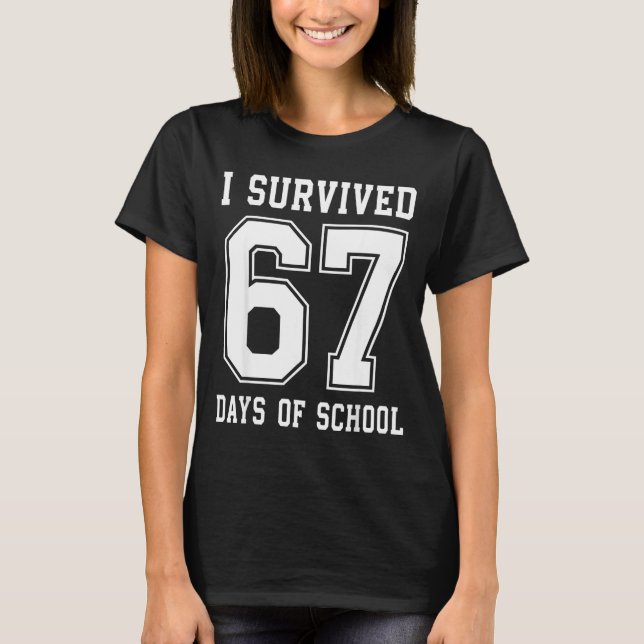 Camiseta I Survived 67 Days Of School 67 Meme Teachers Stud (Frente)
