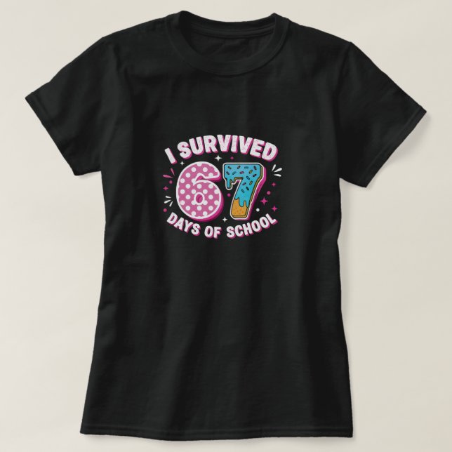 Camiseta  I Survived 67 Days of School for back to school  (Frente do Design)