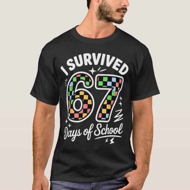 Camiseta I Survived 67 Days Of School Funny 67 Teachers Stu (Frente)