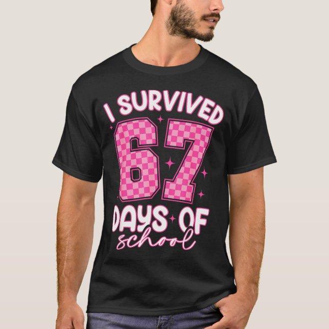 Camiseta I Survived 67 Days Of School Funny 67 Teachers Stu (Frente)