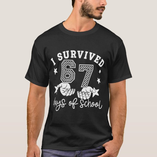 Camiseta I Survived 67 Days Of School Funny 67 Teachers Stu (Frente)