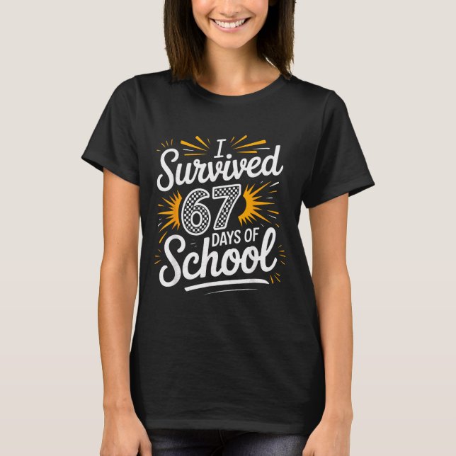 Camiseta I Survived 67 Days Of School Funny 67 Teachers Stu (Frente)