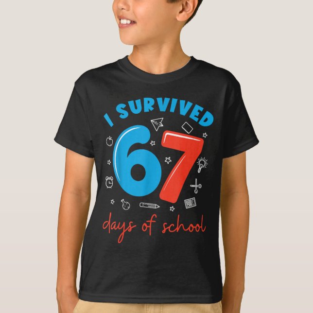 Camiseta I Survived 67 Days Of School Funny 6 7 Meme Teache (Frente)