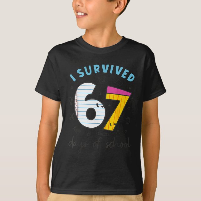 Camiseta I Survived 67 Days Of School Funny 6 7 Meme Teache (Frente)
