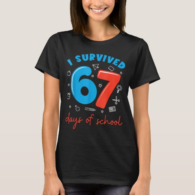 Camiseta I Survived 67 Days Of School Funny 6 7 Meme Teache (Frente)