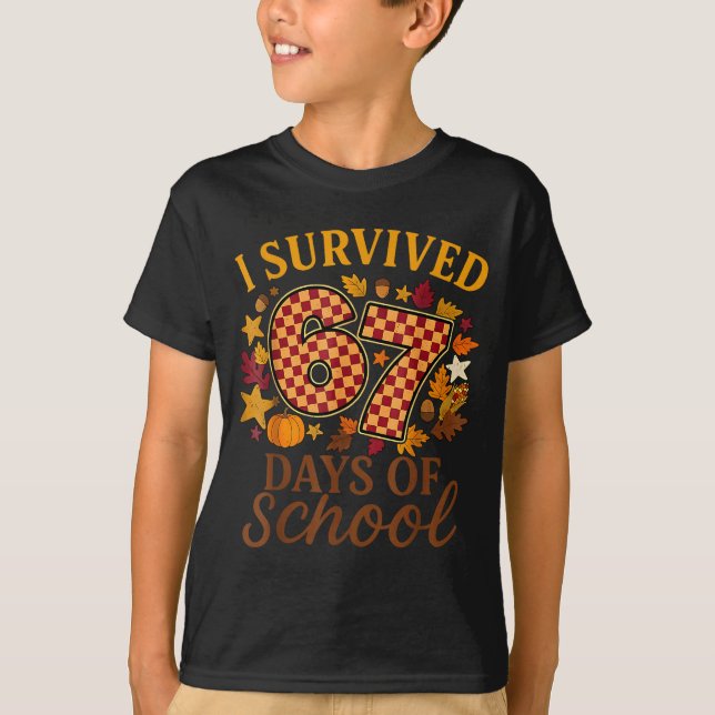 Camiseta I Survived 67 Days Of School Funny 6 7 Teachers Th (Frente)