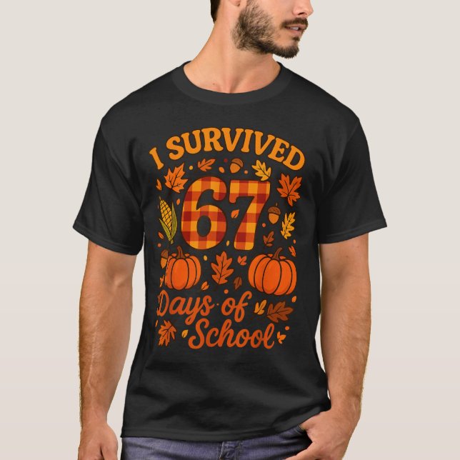 Camiseta I Survived 67 Days Of School Funny 6 7 Teachers Th (Frente)