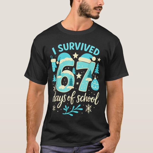 Camiseta I Survived 67 Days Of School Funny Christmas Teach (Frente)