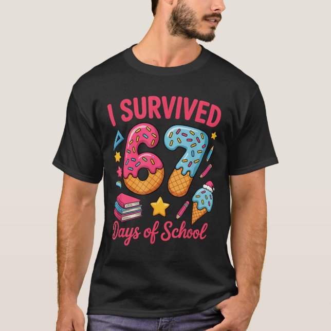 Camiseta I Survived 67 Days Of School Funny Six Seven 6 7 M (Frente)