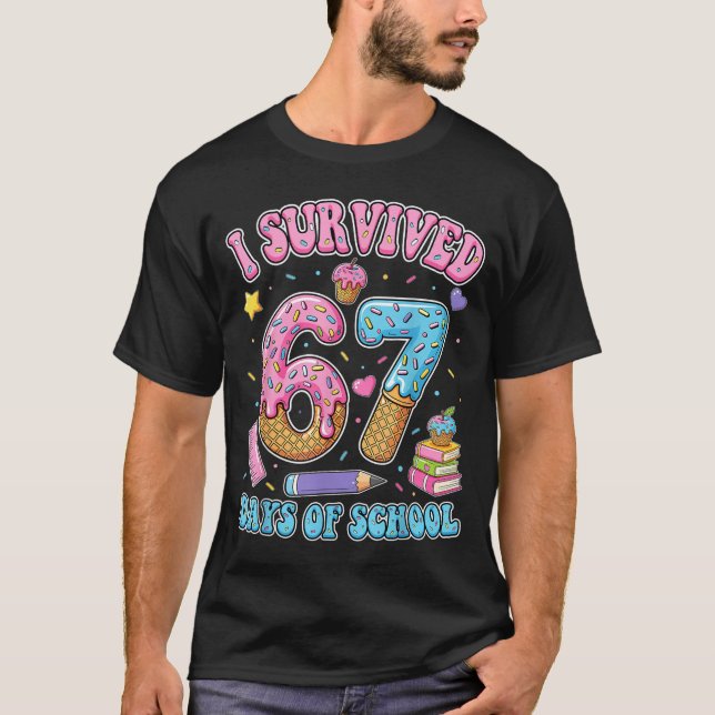Camiseta I Survived 67 Days Of School Funny Six Seven 6 7 M (Frente)