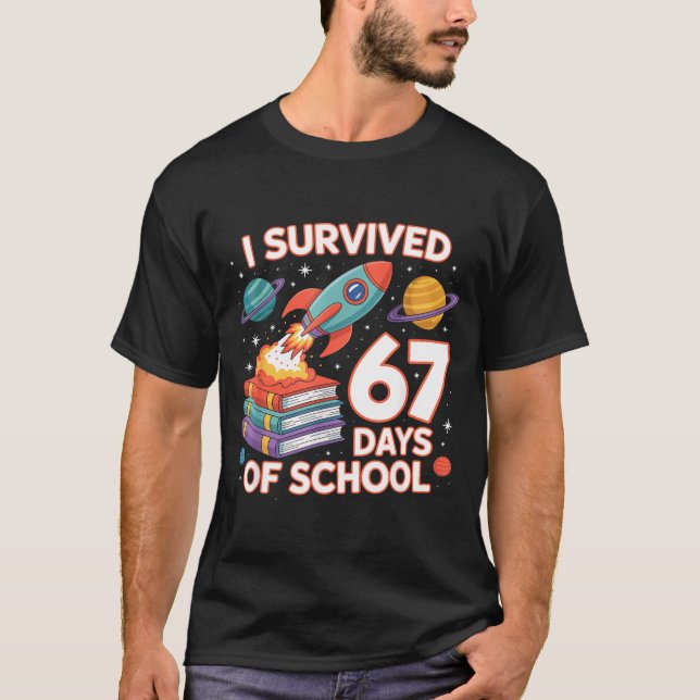 Camiseta I Survived 67 Days Of School Funny Six Seven Space (Frente)