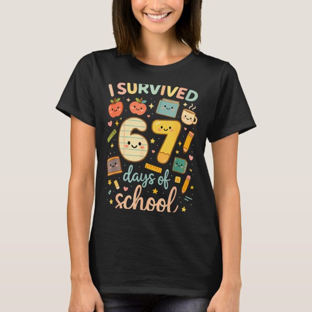 Camiseta I Survived 67 Days Of School _ Funny Teacher &amp; (Frente)