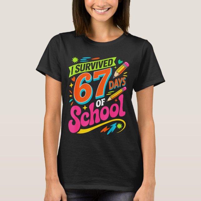 Camiseta I Survived 67 Days Of School Funny Teacher Student (Frente)