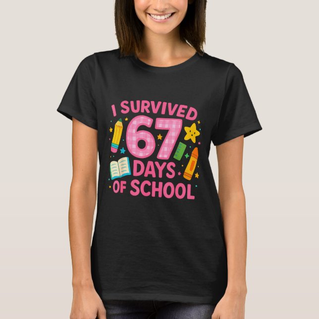 Camiseta I Survived 67 Days Of School Funny Teachers Studen (Frente)