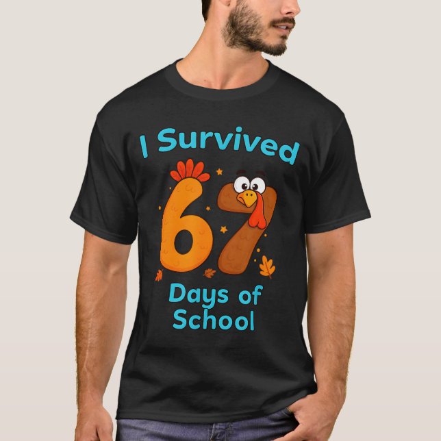 Camiseta I Survived 67 Days Of School Funny Turkey Thanksgi (Frente)