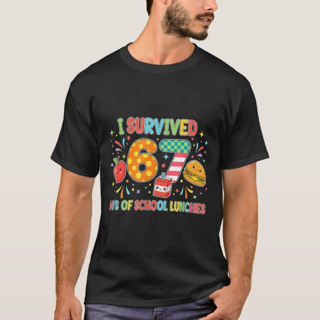 Camiseta I Survived 67 Days Of School Lunches 6 7 Meme Lunc (Frente)