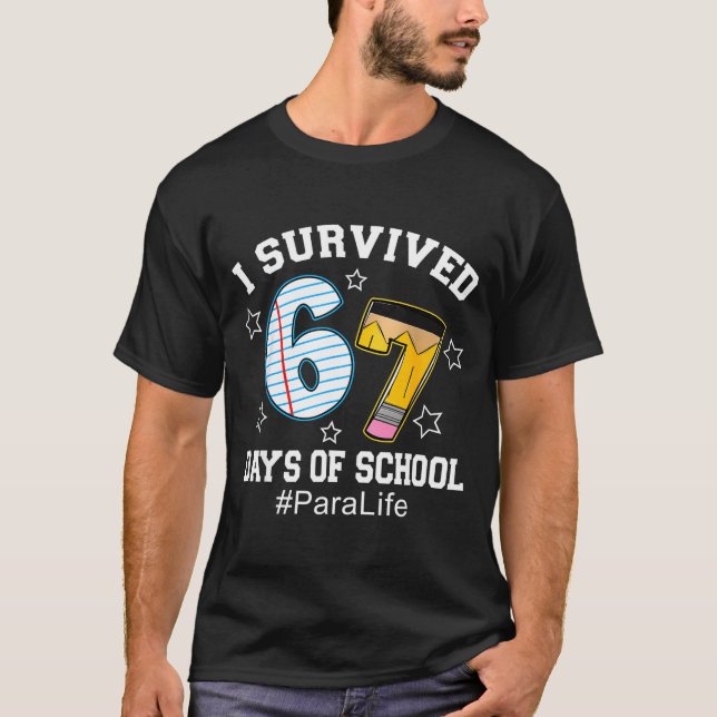 Camiseta I Survived 67 Days Of School Para Life  (Frente)