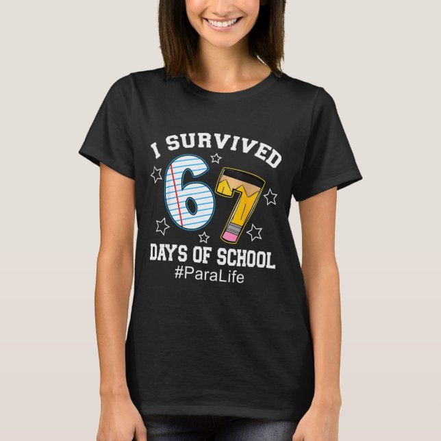 Camiseta I Survived 67 Days Of School Para Life  (Frente)