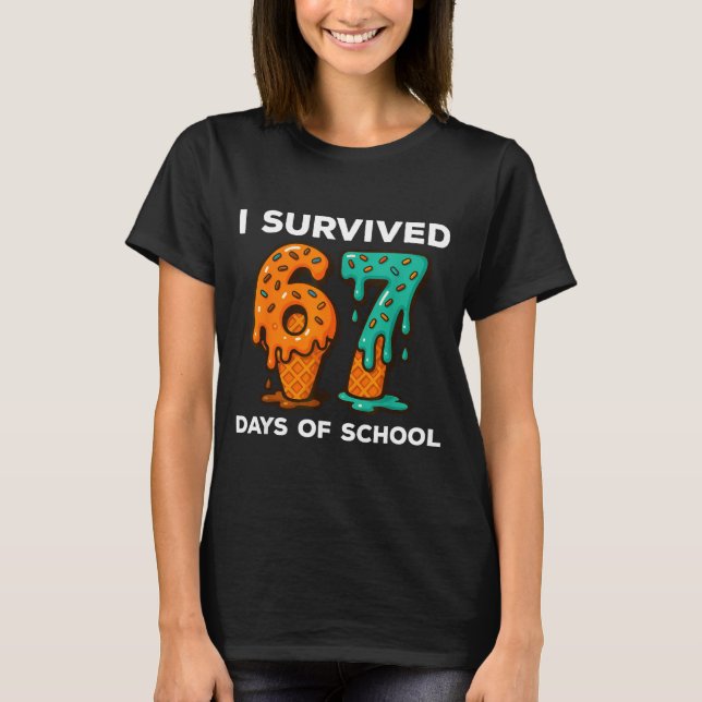 Camiseta I Survived 67 Days Of School Six Seven Meme Ice Cr (Frente)