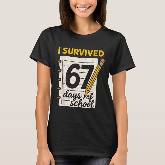Camiseta I Survived 67 Days Of School Six Seven Meme Studen (Frente)