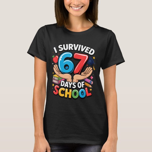 Camiseta I Survived 67 Days Of School Student Fun Vibe End  (Frente)