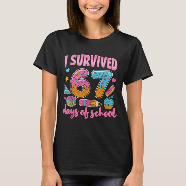 Camiseta I Survived 67 Days Of School Teachers Students 6 7 (Frente)