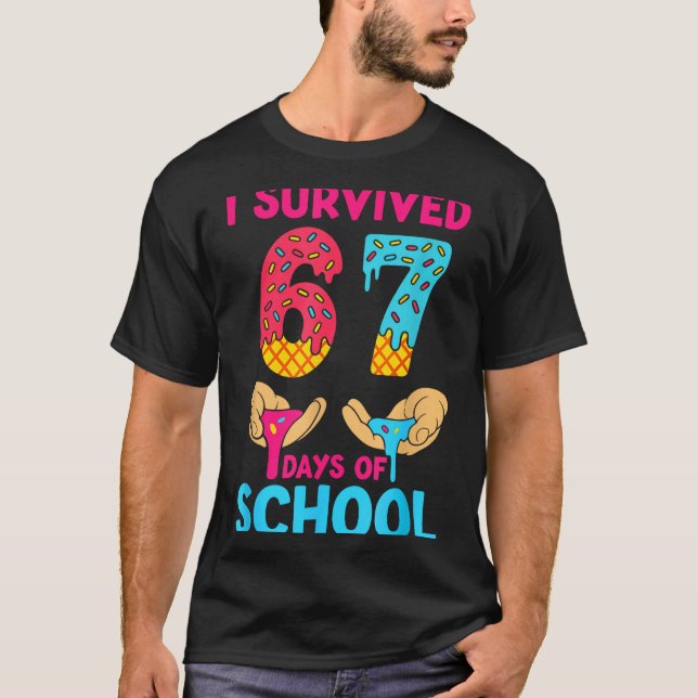 Camiseta I Survived 67 Days Of School Teachers Students 6 7 (Frente)