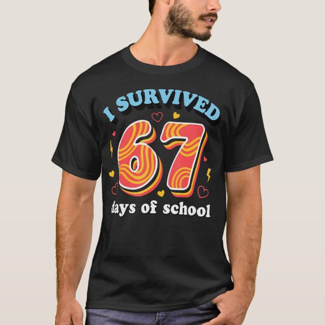 Camiseta I Survived 67 Days Of School Teachers Students Fun (Frente)