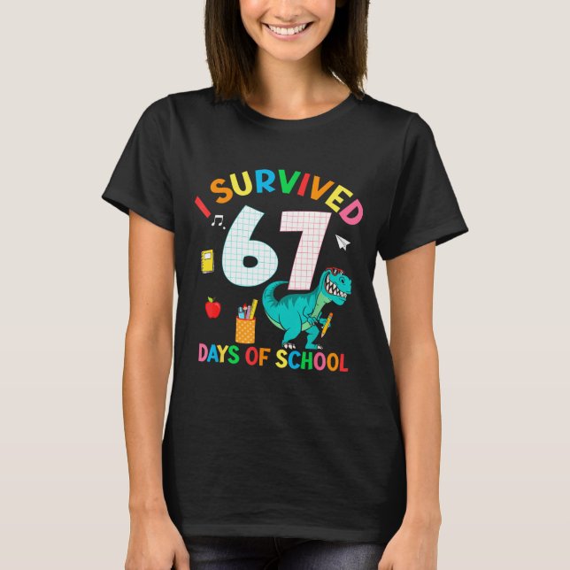 Camiseta I Survived 67 Days Of School Trex Funny 67 Teacher (Frente)