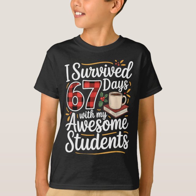 Camiseta I Survived 67 Days With My Awesome Student Teacher (Frente)