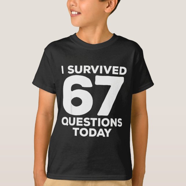 Camiseta I Survived 67 Questions Today Funny Teacher Six Se (Frente)