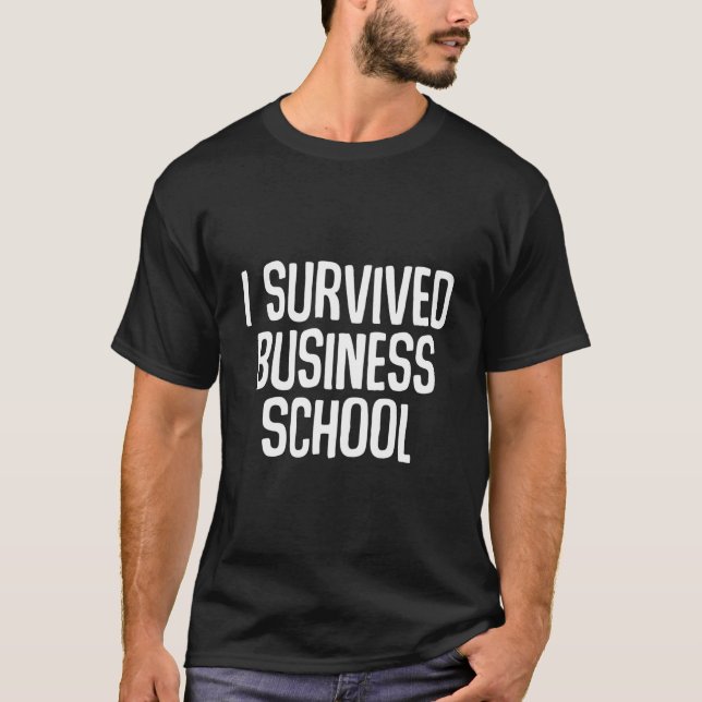 Camiseta I Survived Business School Masters Degree Graduati (Frente)