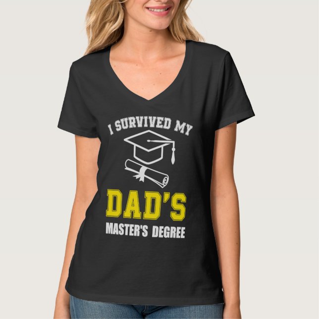 Camiseta i survived my dads masters degree graduate mastere (Frente)
