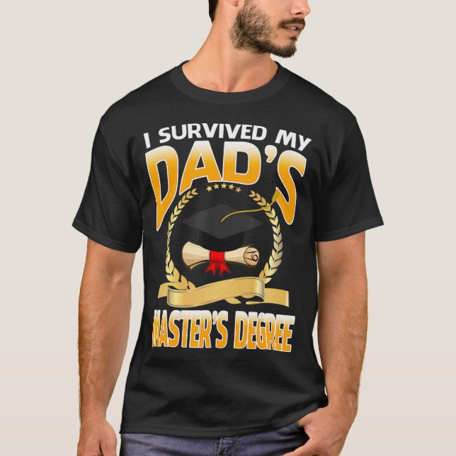 Camiseta I Survived My Dads Masters Degree Happy Senior  (Frente)