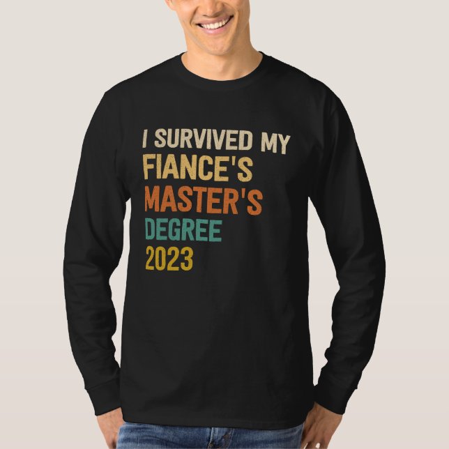 Camiseta i survived my fiances masters degree graduation 20 (Frente)