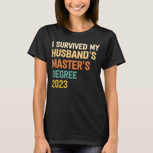 Camiseta i survived my husbands masters degree graduation 2 (Frente)