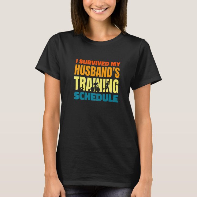 Camiseta I Survived My Husband's Training Schedule Triathlo (Frente)