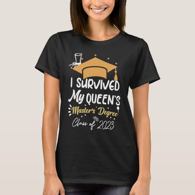 Camiseta I Survived My Queen's Master's Degree Graduation 2 (Frente)
