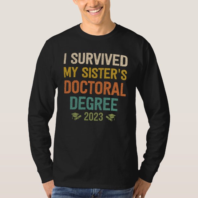 Camiseta i survived my sisters doctoral degree graduation 2 (Frente)