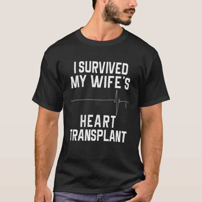 Camiseta I Survived My Wife s Heart Transplant (Frente)