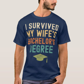 Camiseta I Survived My wife's bachelor's Degree graduation