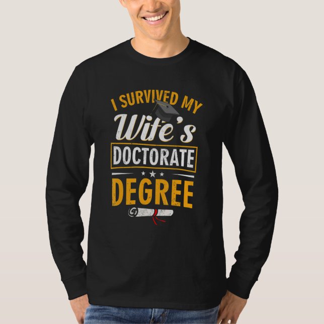 Camiseta I Survived My Wifes Doctorate Degree  Graduation (Frente)