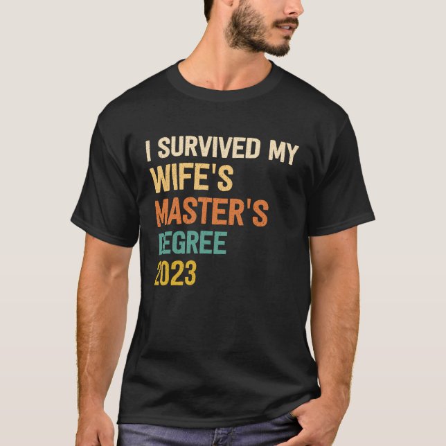 Camiseta i survived my wifes masters degree graduation 2023 (Frente)