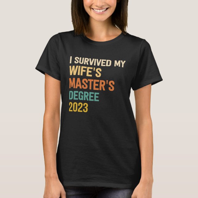Camiseta i survived my wifes masters degree graduation 2023 (Frente)